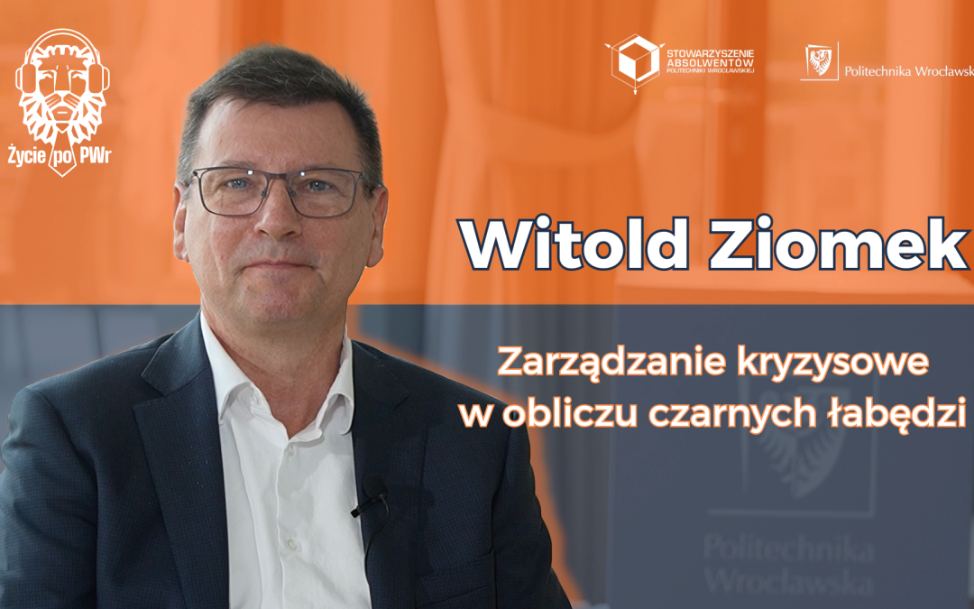 Witold Ziomek z tematem wywiadu przeprowadzonego w podcaście Życie po PWr